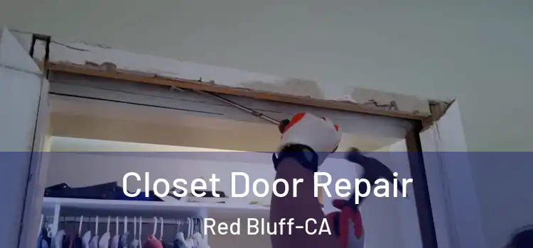 Closet Door Repair Red Bluff-CA