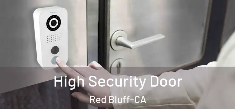  High Security Door Red Bluff-CA